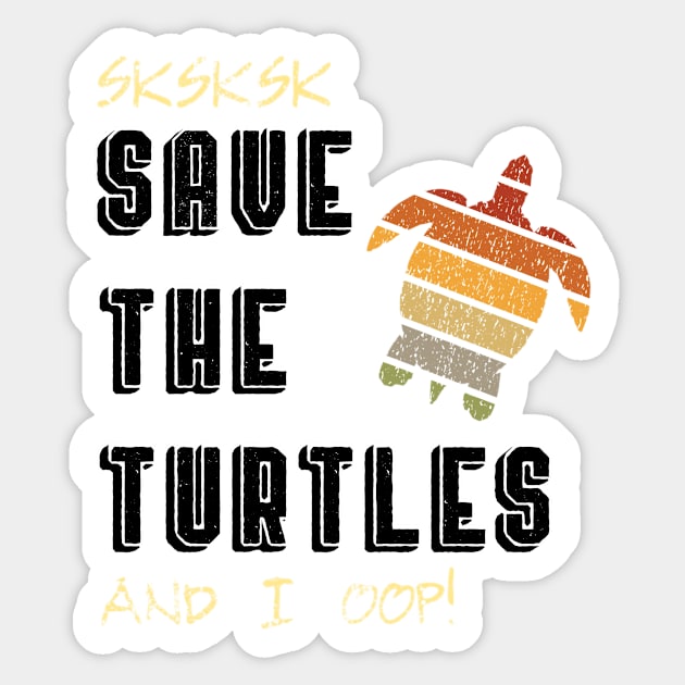 SKSKSK Save the Turtles And I Oop VSCO Girl Sticker Mug Gifts Sticker by gillys